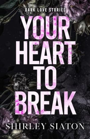 Your Heart to Break (The Discreet Edition)