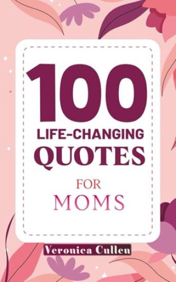 100 Life-Changing Quotes for Moms