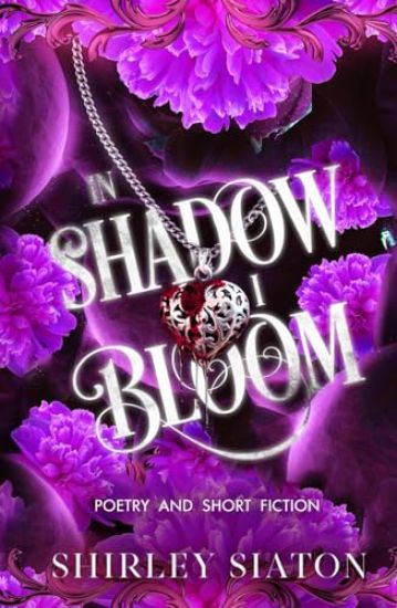 In Shadow I Bloom