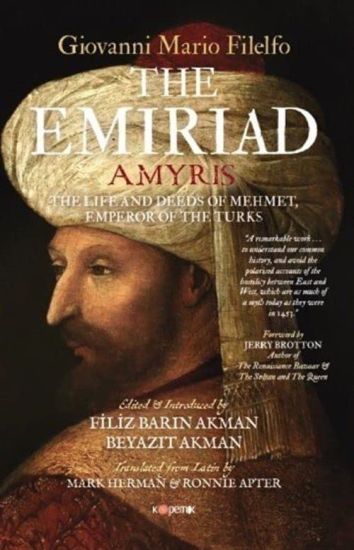 The Emiriad: The Life and Deeds of Mehmet, Emperor of the Turks