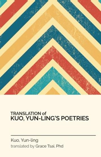 Translation of Kuo, Yun-Ling's Poetries