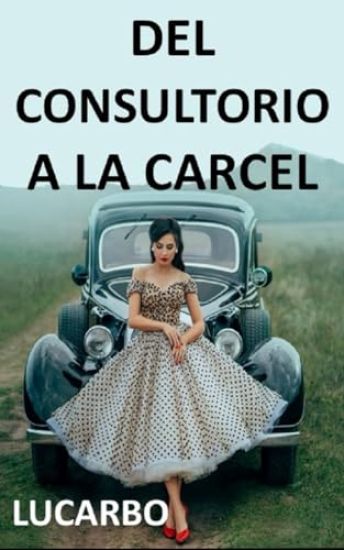 del Consultorio a la Carcel