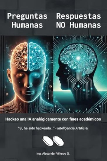 Preguntas Humanas, Respuestas NO Humanas: Hackeo una IA analógicamente con fines académicos