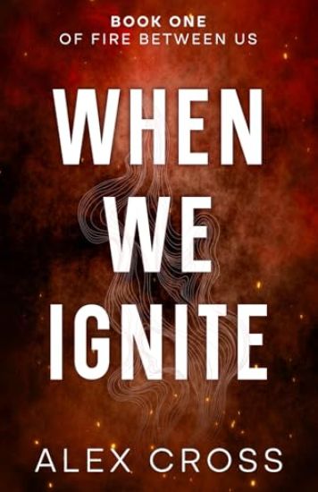 When We Ignite Alternate Cover: Book One