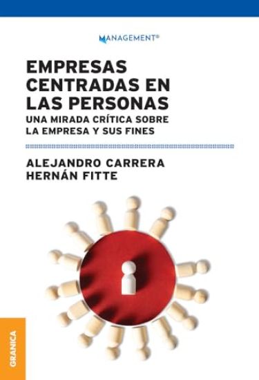 Empresas centradas en las personas: Una mirada crítica sobre la empresa y sus fines