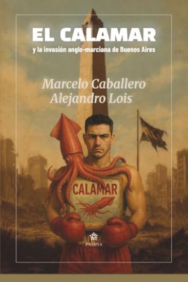El Calamar y la invasión anglo-marciana de Buenos Aires