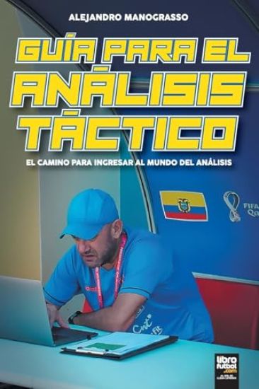 Guía para el Análisis Táctico. El Camino para Ingresar al Mundo del Análisis