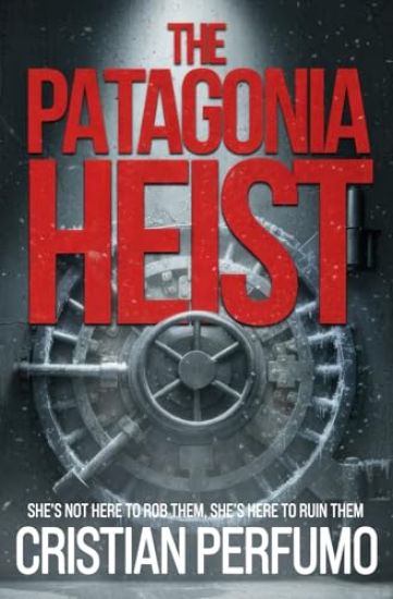 The Patagonia Heist