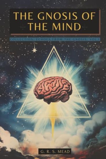 The Gnosis of the Mind
