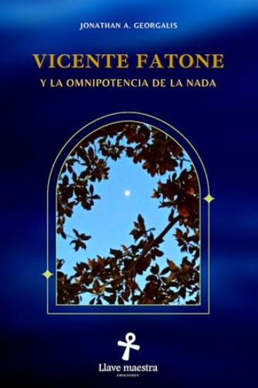 Vicente Fatone y la Omnipotencia de la Nada (2a edición)