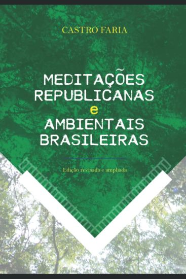 Meditações republicanas e ambientais brasileiras: Edição revisada e ampliada