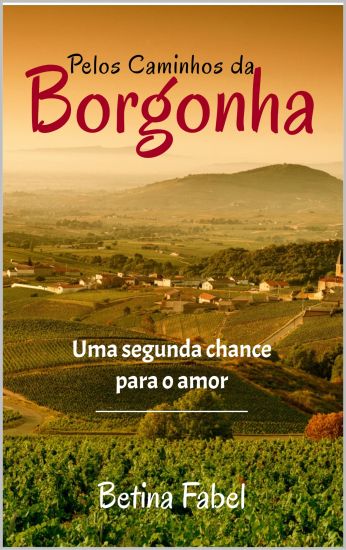 Pelos Caminhos Da Borgonha