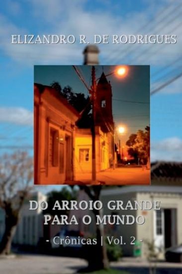 Do Arroio Grande Para O Mundo - Vol. 2