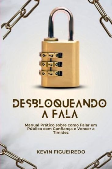 Desbloqueando A Fala - Manual Prático Sobre Como Falar Em P