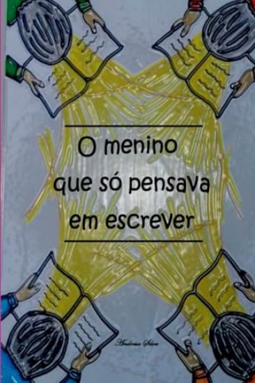 O Menino Que Só Pensava Em Escrever