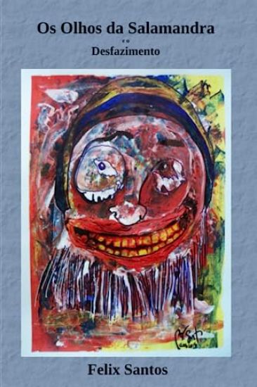 Os Olhos da Salamandra e o Desfazimento