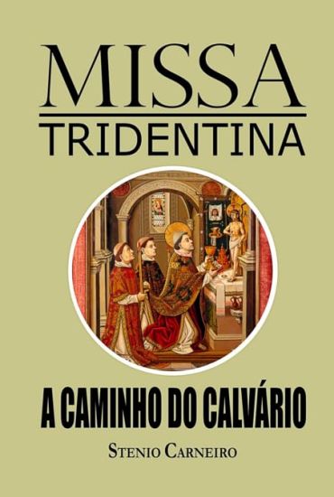 Missa Tridentina: A Caminho Do Calvário