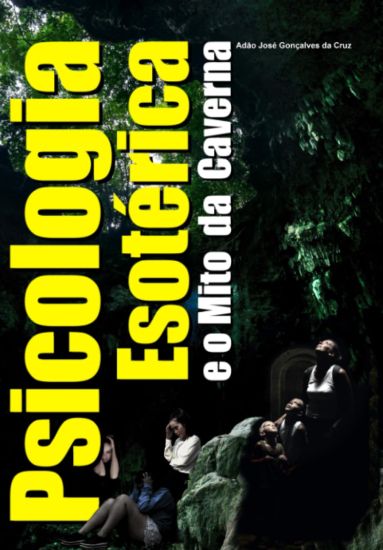 Psicologia Esotérica E O Mito Da Caverna