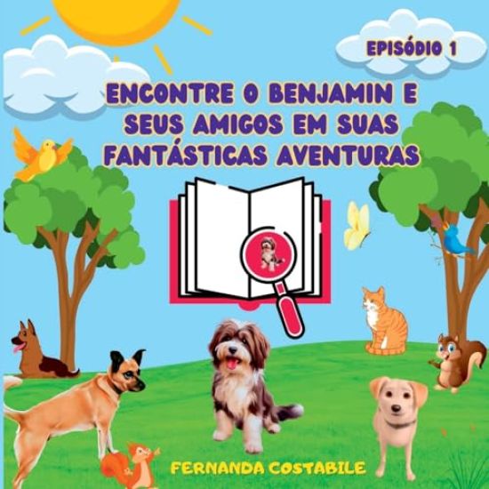 Encontre O Benjamin E Seus Amigos Em Suas Fantásticas Avent