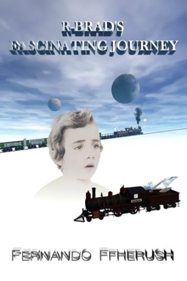 R-Brad's Fascinating Journey