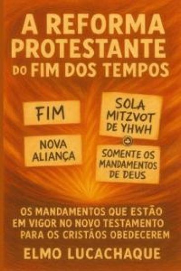 A Reforma Protestante do Fim dos Tempos