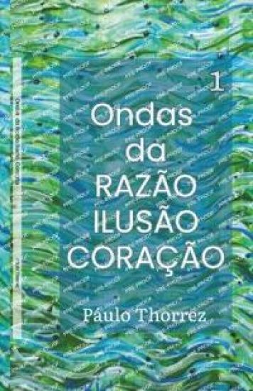 Ondas da RAZÃO, ILUSÃO, CORAÇÃO