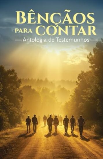Antologia de Testemunhos Bênçãos para Contar