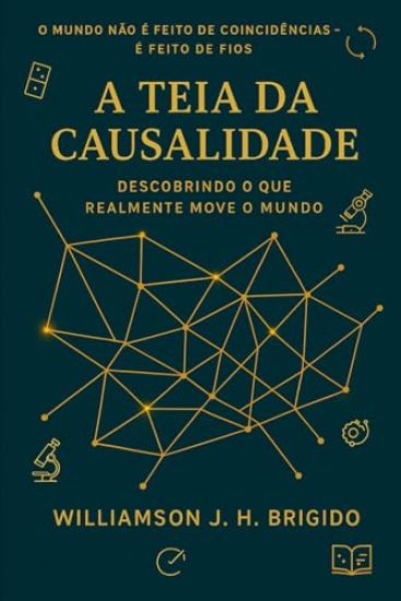 A Teia da Causalidade