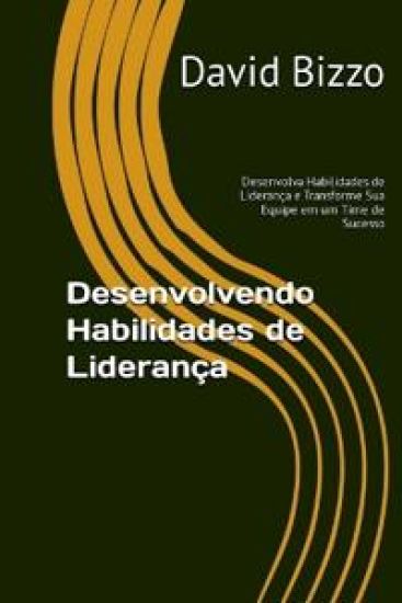 Desenvolvendo Habilidades De Liderança