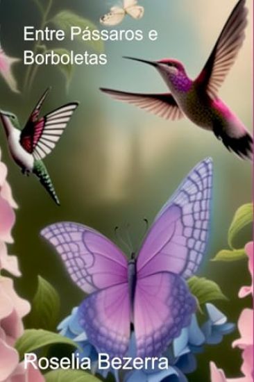 Entre Pássaros E Borboletas