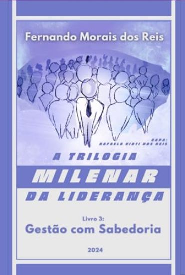 A Trilogia Milenar Da Lideran a Livro 3