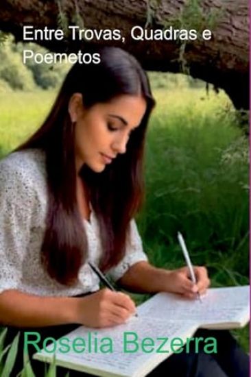 Entre Trovas, Quadras E Poemetos