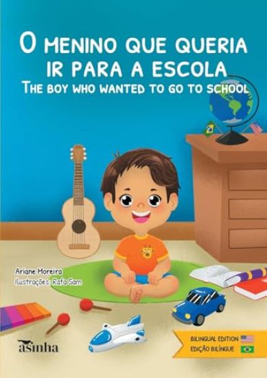 O menino que queria ir para a escola = The boy who wanted to go to school