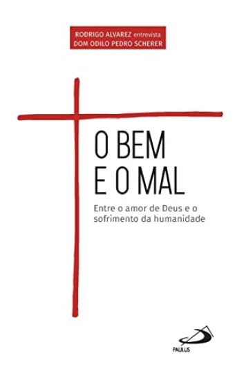 O bem e o mal: entre o amor de Deus