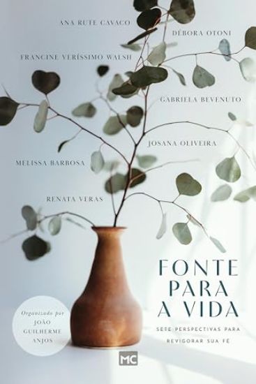 Fonte para a vida: Sete perspectivas para revigorar sua fé