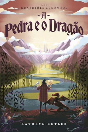 A Pedra e o Dragão (Saga Guardiões dos Sonhos)