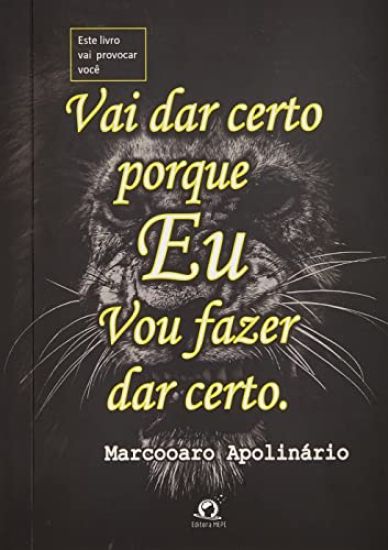 Vai Dar Certo Porque Eu Vou Fazer Dar Certo