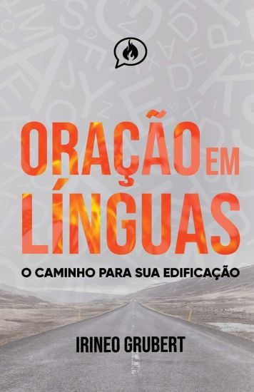 Oração em Línguas: O Caminho Para Sua Edificação
