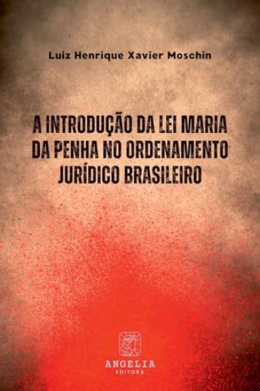 A Introdução Da Lei Maria Da Penha No Ordenamento Jurídico