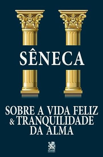 Sobre a Vida Feliz & Tranquilidade da Alma