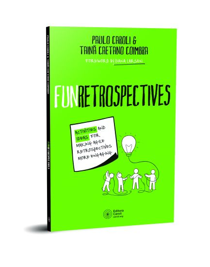 FunRetrospectives: activities and ideas for making agile retrospectives more engaging