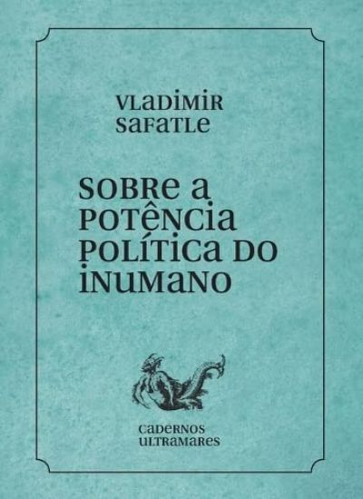 Sobre a potência política do inumano