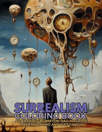 Surrealism Coloring Book with art inspired by Andr? Breton, Salvador Dal?, Ren? Magritte, Max Ernst and Yves Tanguy