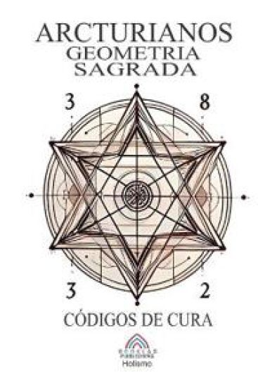 Arcturianos - Geometria Sagrada Símbolos de Cura