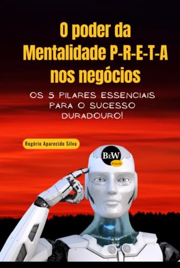 O Poder Da Mentalidade P-r-e-t-a Nos Negócios