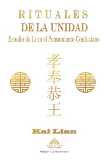 Rituales de la Unidad - Estudio de Li en el Pensamiento Confuciano
