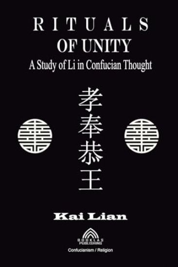Rituals of Unity - Study of Li in Confucian Thought