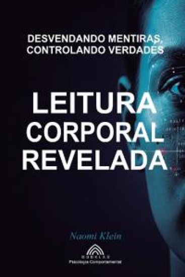 Leitura Corporal Revelada: Controlando Verdades, Desvendando Mentiras