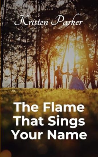 The Flame That Sings Your Name
