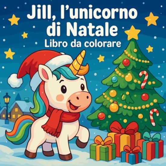 Jill, l'unicorno di Natale - Libro da colorare